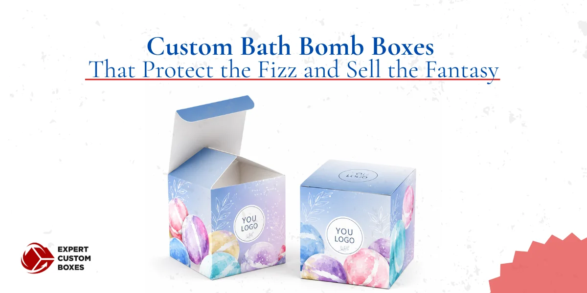 Custom Bath Bomb Boxes That Protect the Fizz and Sell the Fantasy