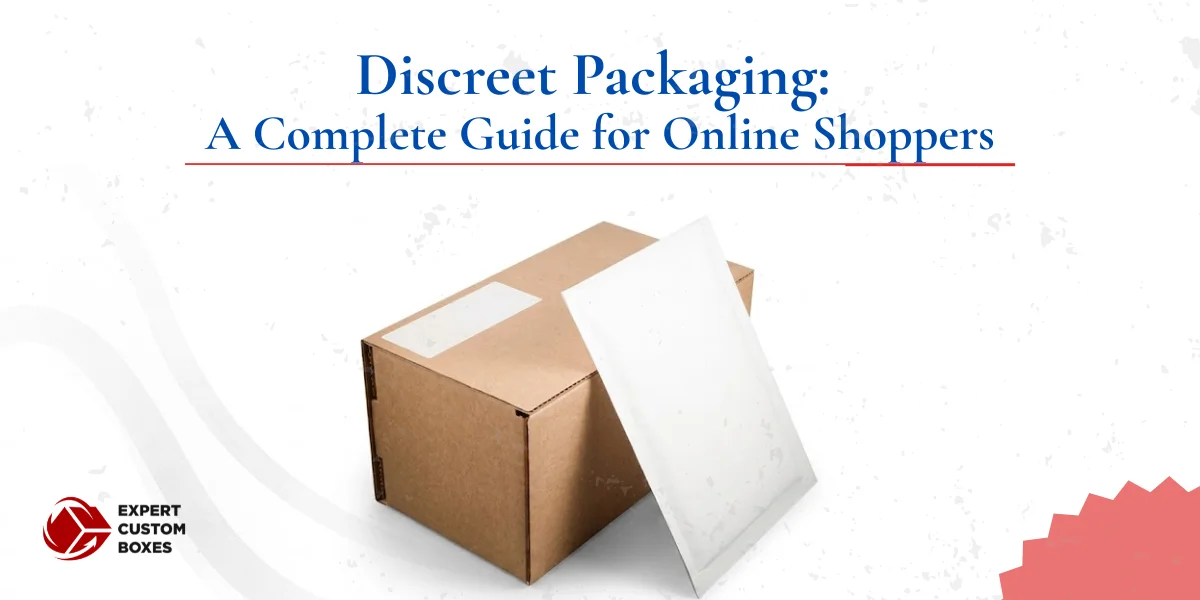 Discreet Packaging: A Complete Guide for Online Shoppers