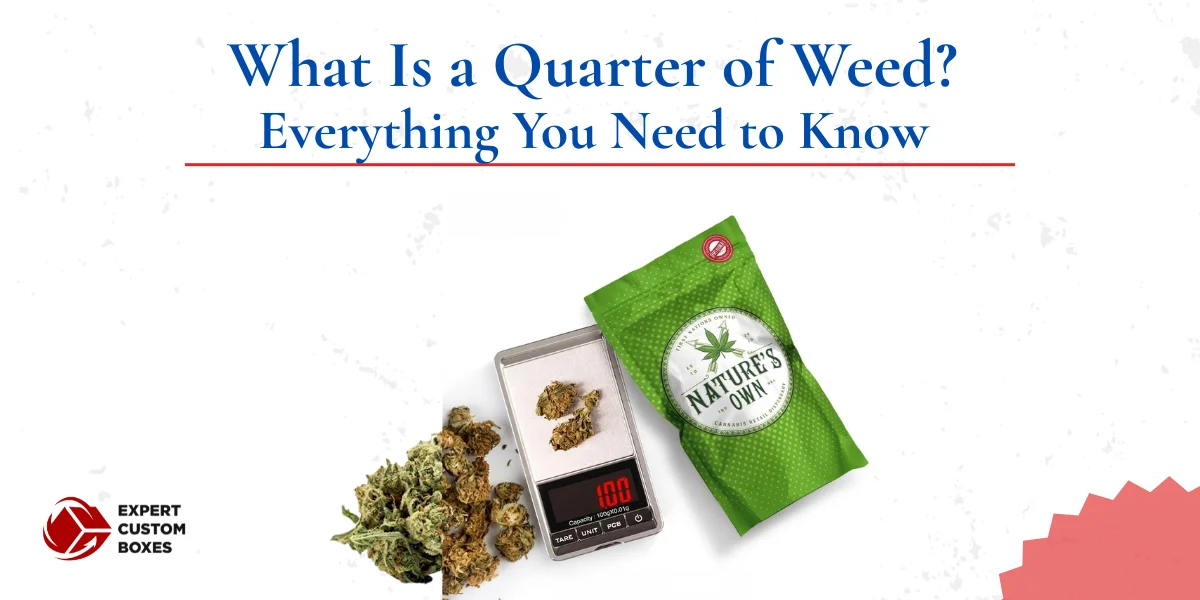 What Is a Quarter of Weed? Everything You Need to Know