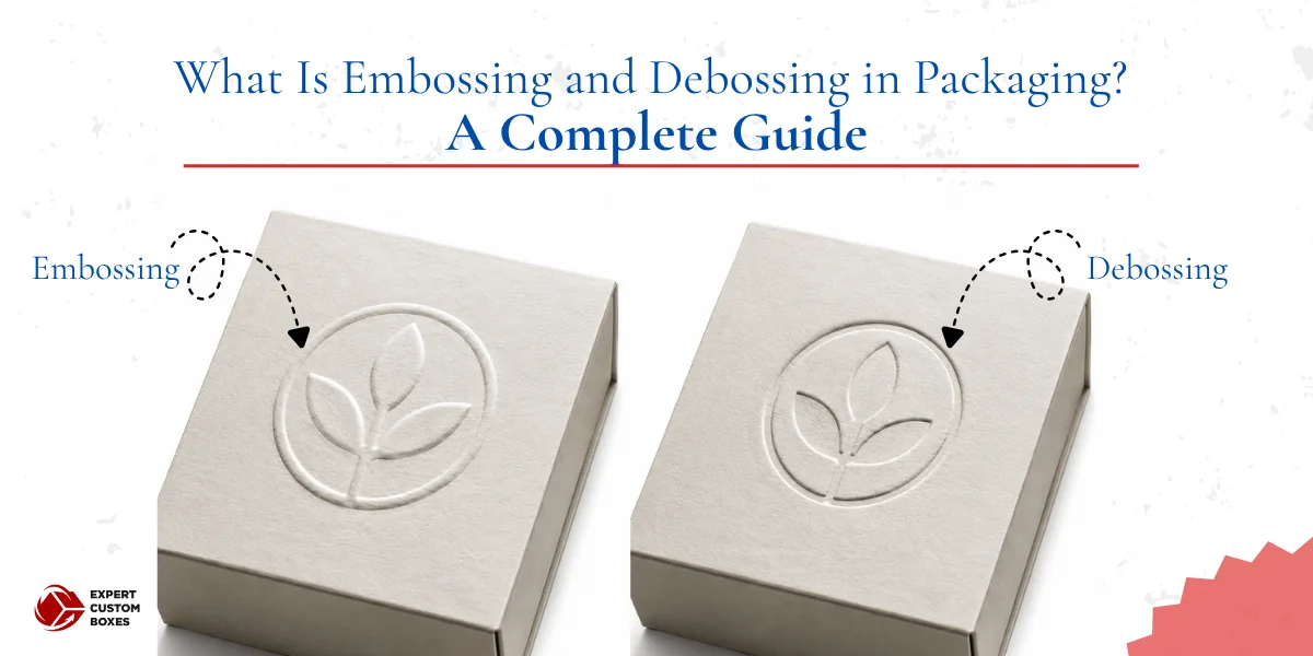 What Is Embossing and Debossing in Packaging? A Complete Guide